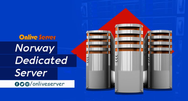 Get Norway Dedicated Server by Onlive Server with Illustrious Features