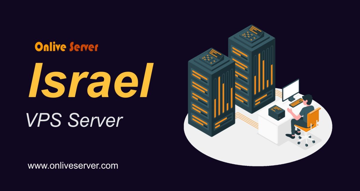 Israel VPS Server for Secure and Reliable Solution–Onlive Server