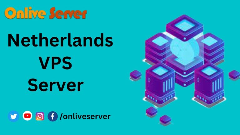 Why the Best Netherlands VPS Server is Perfect for Your Network Speed Needs