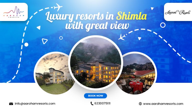 luxury Resorts in Shimla With Great View