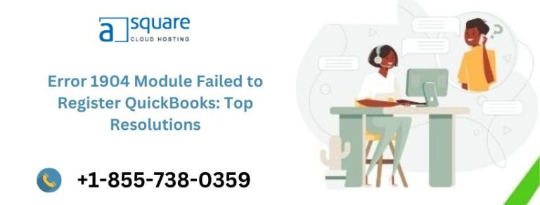 Error 1904 Module Failed to Register QuickBooks: Top Resolutions