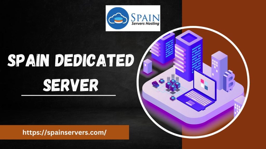 Spain Dedicated Server